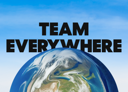 The words Team Everywhere on a sky background with an overlapping globe