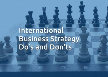 International Business Strategy Do’s and Don'ts